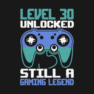 Level 30 Unlocked Still a Gaming Legend Birthday T-Shirt