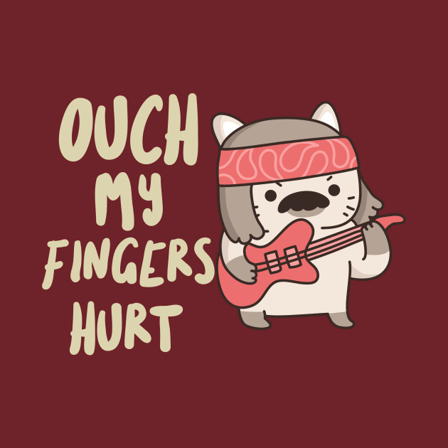 Ouch, My Fingers Hurt by Dont Fret Clothing