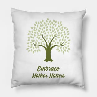 Embrace Mother Nature Pillow