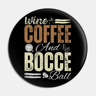 Wine Coffee and Bocce ball dad Pin