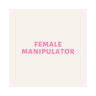 female manipulator T-Shirt