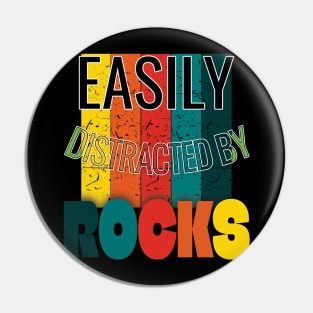 Easily distracted by rocks Pin