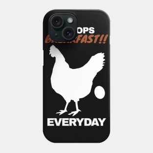 I Poops Breakfast!! Everyday Phone Case