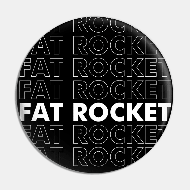 Fat Rocket type&type&type&type Pin by FatRocketStudios