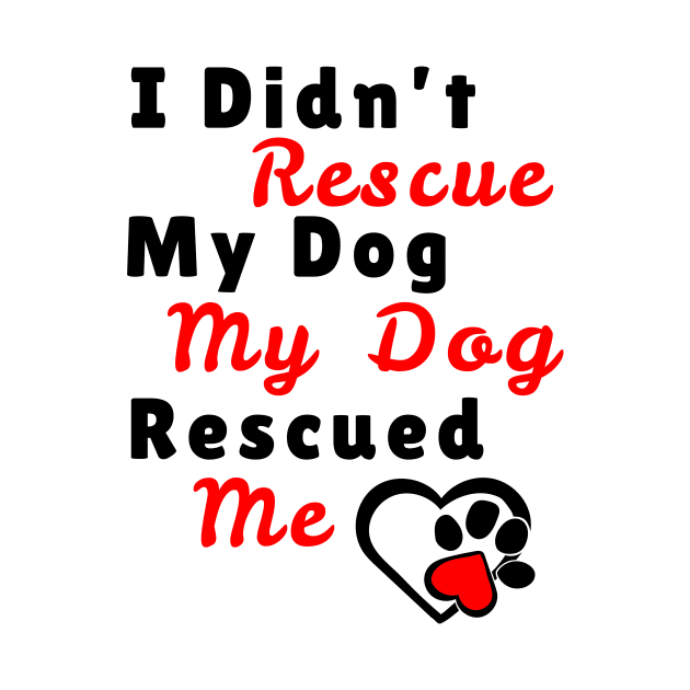 My dog rescued Me by JKA