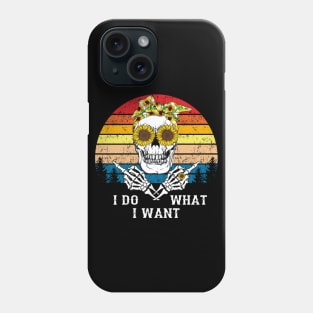 Skull Sunflower I Do What I Want Vintage Funny Shirt Phone Case