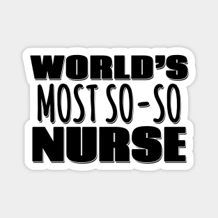 World's Most So-so Nurse Magnet