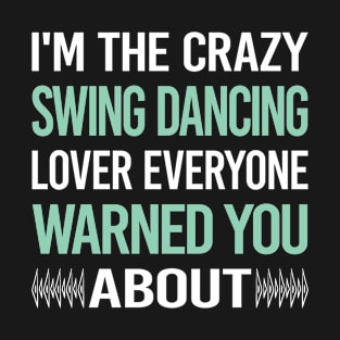 Crazy Lover Swing Dancing Dance T-Shirt