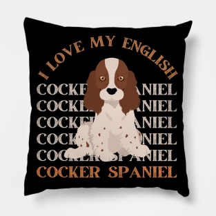 English Cocker Spaniel Life is better with my dogs Dogs I love all the dogs Pillow