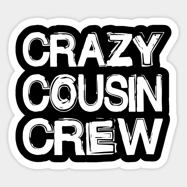 crazy cousin crew