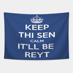 Keep Thi Sen Calm It'll Be Reyt Yorkshire Dialect White Text Tapestry