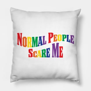 Normal people scare me Pillow