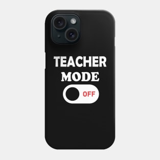 teacher mode off Phone Case