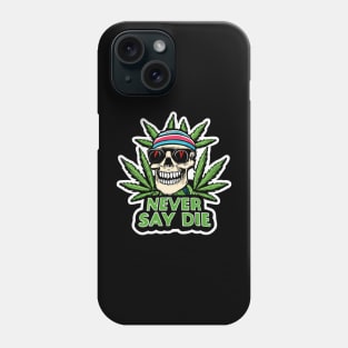 Never Say Die | copper bones | Plant Lover Phone Case