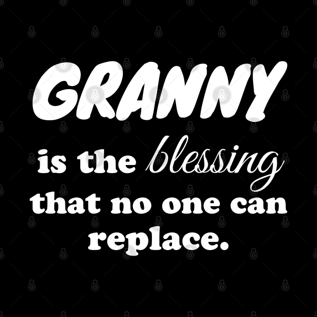 Granny is the blessing that no one can replace by WorkMemes