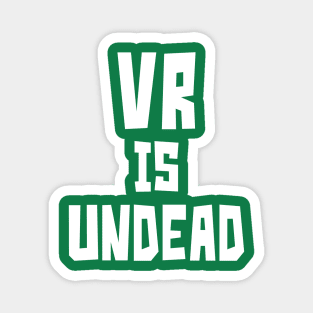 VR is UnDead (White) Magnet