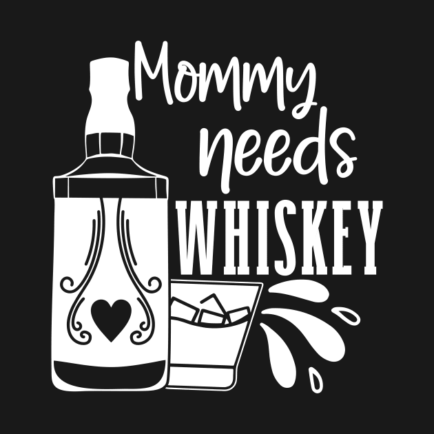 Mommy Needs Whiskey Mothers Day Gift by PurefireDesigns