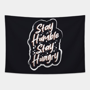 Stay Humble Stay Hungry Tapestry