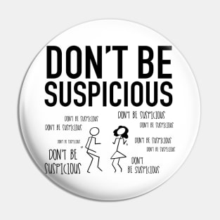 Don't Be Suspicious / Tik Tok Pin