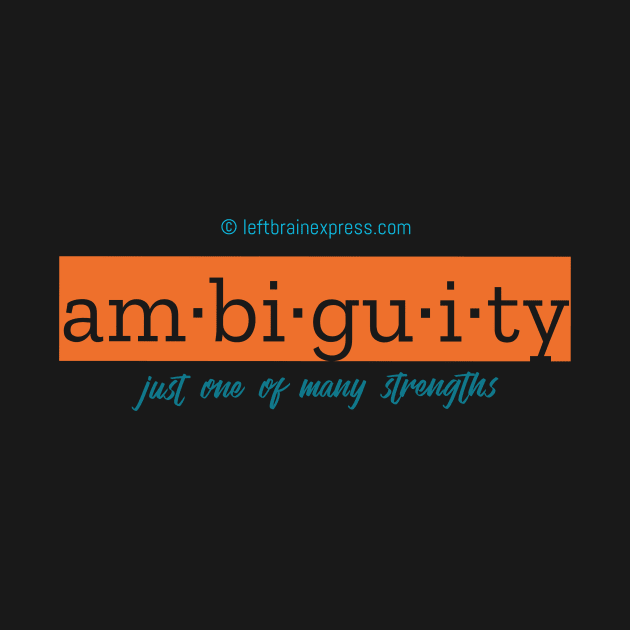 Ambiguity - just one of  many strengths by LeftBrainExpress