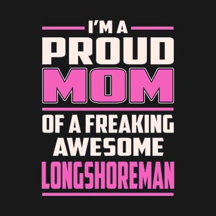 Proud MOM Longshoreman T-Shirt