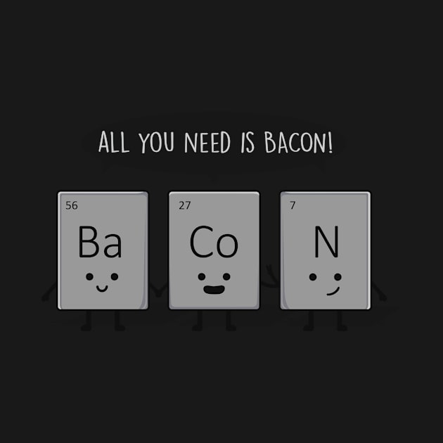 All You need is bacon! by Lazarino