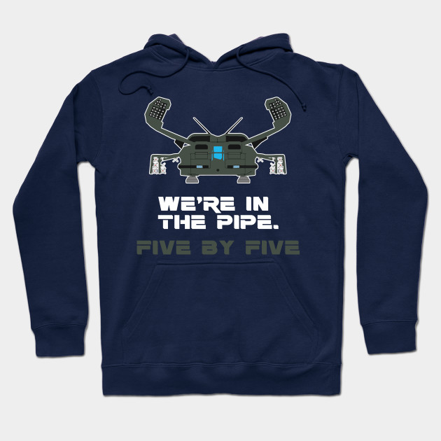 Were In The Pipe Five By Five Aliens Alien Hoodie Teepublic