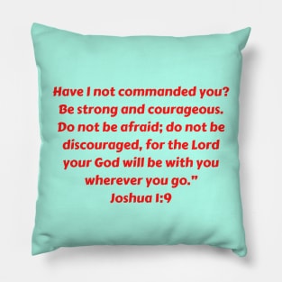 Bible Verse Joshua 1:9 Pillow