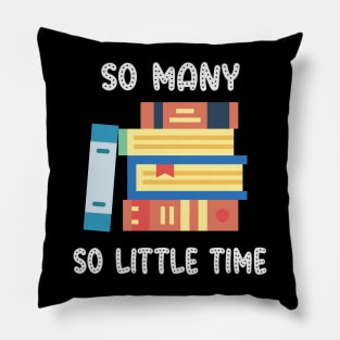 So Many Books So Little Time Pillow