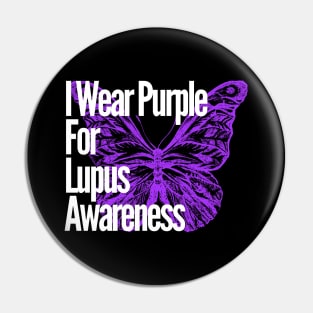 I Wear Purple For Lupus Awareness Pin