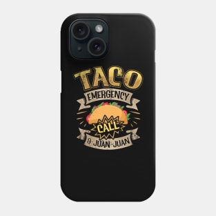 Taco Emergency Call 9 Juan Juan Phone Case