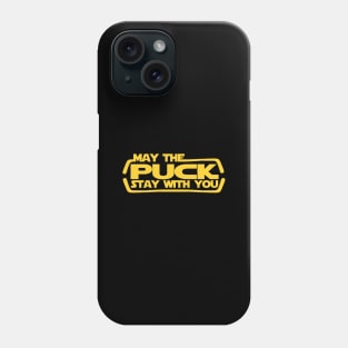 May the puck stay with you Phone Case