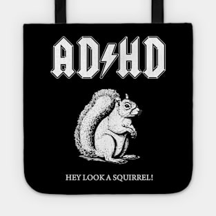 ADHD Hey Look A Squirrel Meme Tote