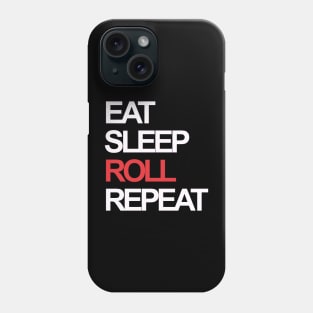 Eat sleep roll repeat Phone Case