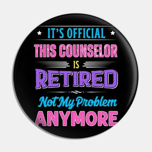 Counselor Retirement Funny Retired Not My Problem Anymore Pin