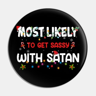 Most Likely To Get Sassy With Santa Funny Christmas Family T-Shirt Pin