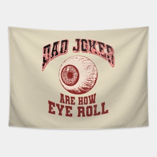 Dad Jokes - Eye Roll Tapestry