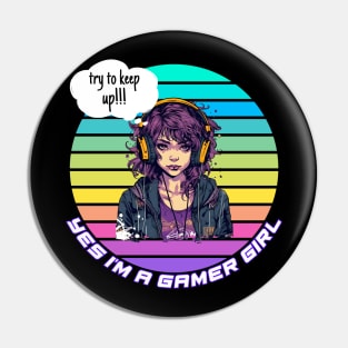 Yes I'm A Gamer Girl Funny Video Gamer Gift Gaming Lover Pin