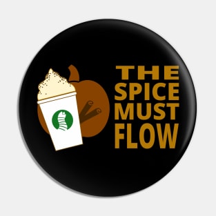 The (Pumpkin) Spice Must Flow Pin