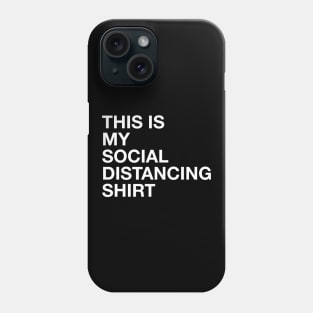 Social Distancing Shirt Phone Case