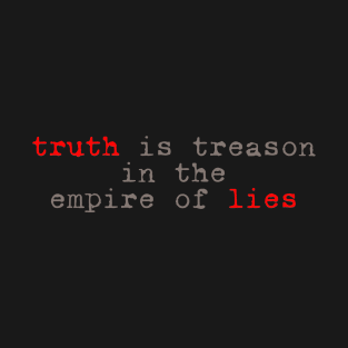 truth is treason in the empire of lies T-Shirt