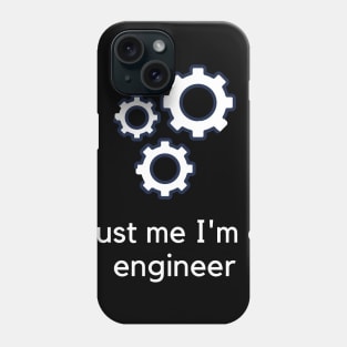 Trust me I'm an engineer Phone Case