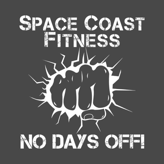 Space Coast Fitness - No Days Off (White) by RichStork