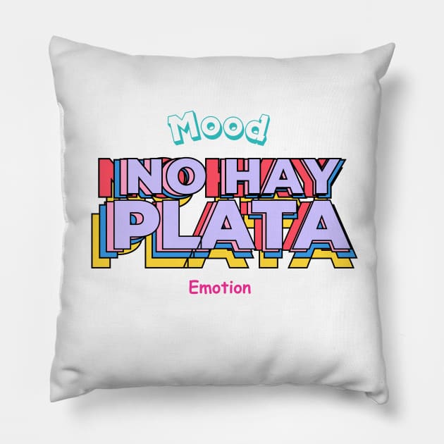 No hay plata Mood Emotion December Pillow by  Nelli 