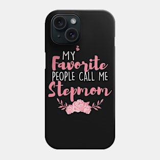 My Favorite People Call Me Stepmom Phone Case