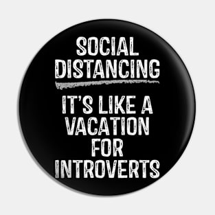 Social Distancing Its Like A Vacation For Introverts Pin