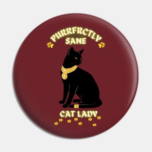 Purrfectly Sane- Cat Lady Pin