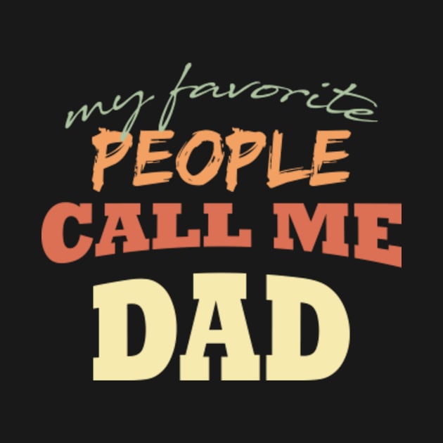 my favorite people call me dad by mehdigraph