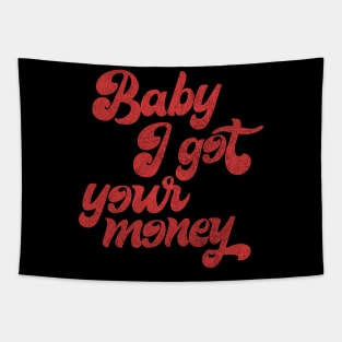 Baby I Got Your Money ▲ 90s Hip Hop Design Tapestry