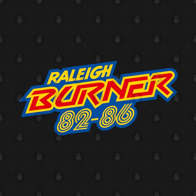 Raleigh Burner 82-86 by Tunstall